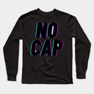 NO CAP Long Sleeve T-Shirt